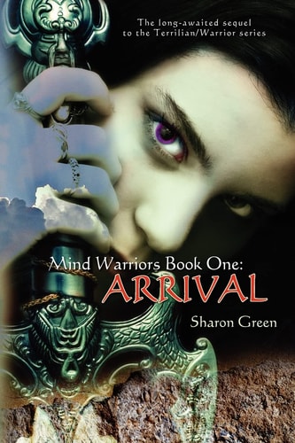 Mind Warriors Book One: Arrival The Long-Awaited Sequel to the Terrilian/Warrior Series