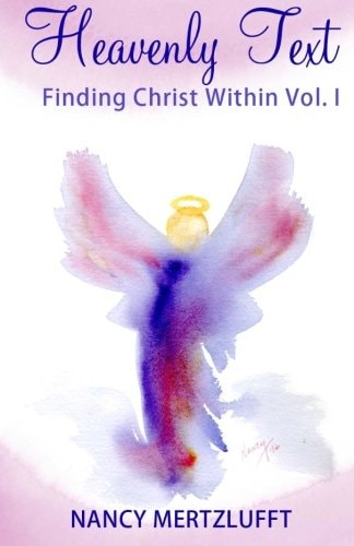 Heavenly Text, Finding Christ Within Vol. I