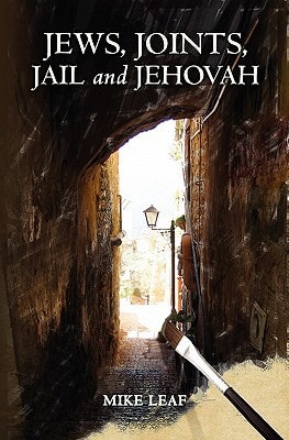 Jews, Joints, Jail and Jehovah A Story Both Humorous and Serious Describing a Seven Years Cycle in the Life of an Unconventional Artist. He Lives Atop a Mountain in the Galilee in the Ancient Town of Sfat Renowned as the Center of Jewish Mystic Thought,