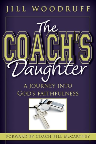 The Coach's Daughter A Journey Into God's Faithfulness
