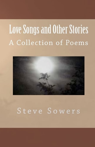 Love Songs and Other Stories A Collection of Poems A SEES Creation