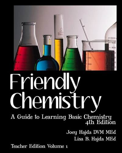 Friendly Chemistry - Teacher Edition Volume 1 A Guide to Learning Basic Chemistry
