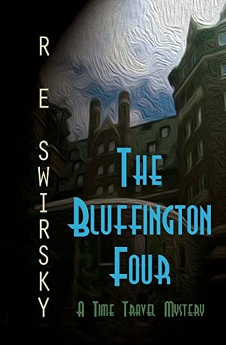 The Bluffington Four The Mysterious Story of the Four Young Artists that Vanished in Early 1966
