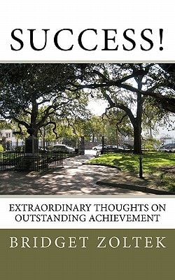 Success! Extraordinary Thoughts on Outstanding Achievement