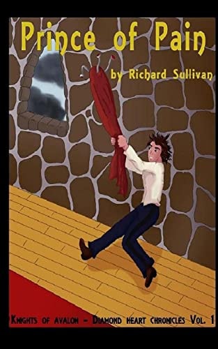 Knights of Avalon- Diamond Heart Chronicles, Volume One Prince of Pain