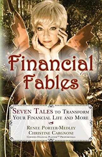 Financial Fables Seven Tales to Transform Your Financial Life and More