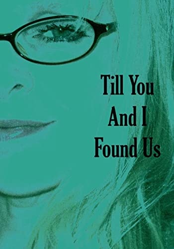 Till You And I Found Us Second Edition