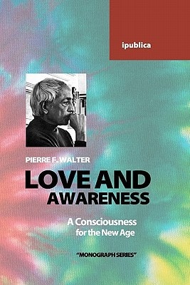 Love and Awareness A Consciousness for the New Age
