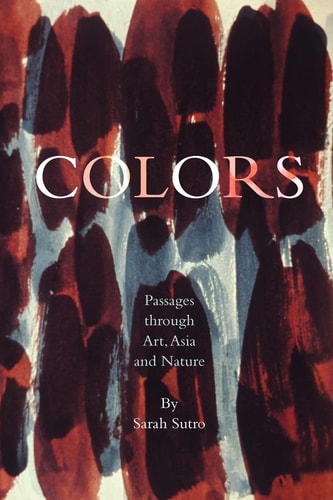 Colors Passages Through Art, Asia, and Nature