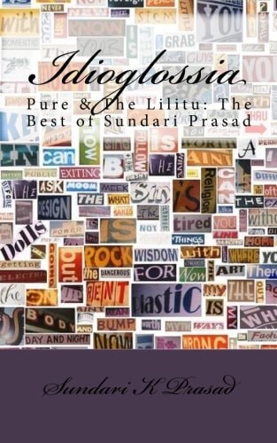Idioglossia Pure and the Lilitu: the Best of Sundari Prasad