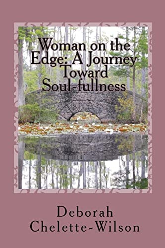 Woman on the Edge A Journey Toward Soul-Fullness