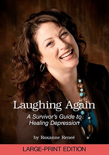 Laughing Again A Survivor's Guide to Healing Depression