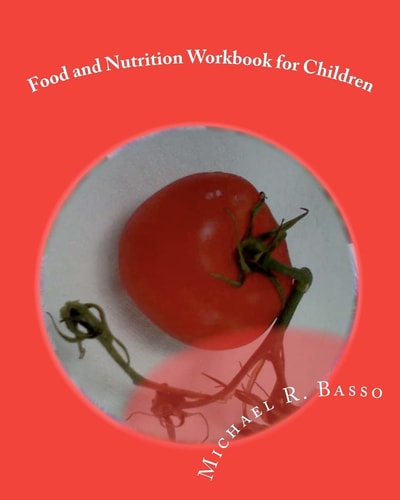 Food and Nutrition Workbook for Children For Parents and Teachers Too