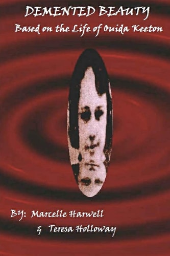 DeMented Beauty Based on the Life of Ouida Keeton: N/A