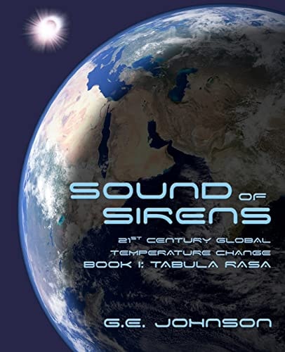 Sound of Sirens 21st Century Global Temperature Change, Book 1: Tabula Rasa