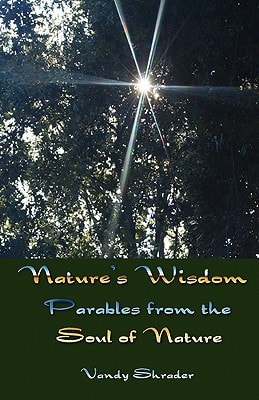 Nature's Wisdom Parables from the Soul of Nature