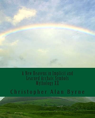 A New Heavens in Implicit and Learned Archaic Symbols Mythology