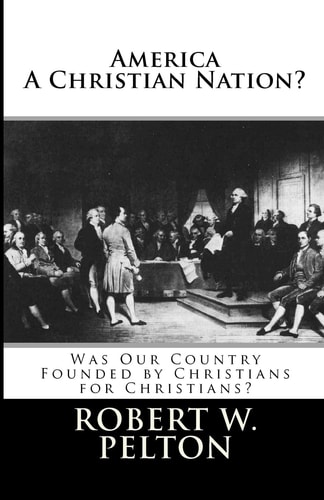 America A Christian Nation? Was Our Country Founded by Christians for Christians? Special Collector's Edition