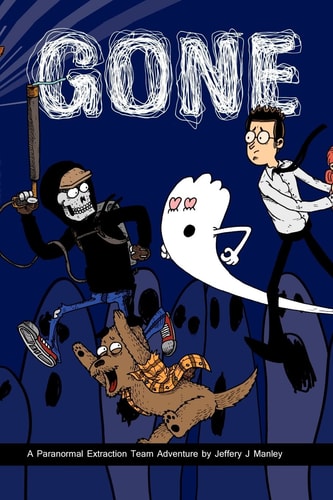 Gone A Paranormal Extraction Team Adventure