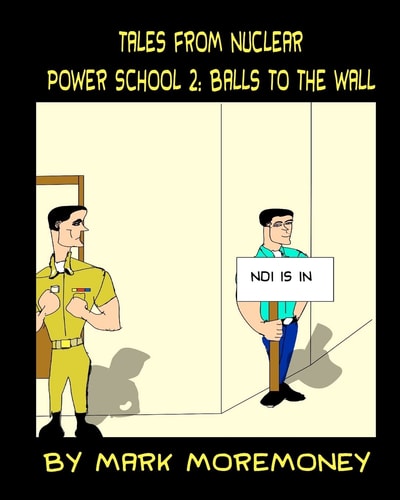 Tales From Nuclear Power School 2 Balls to the Wall