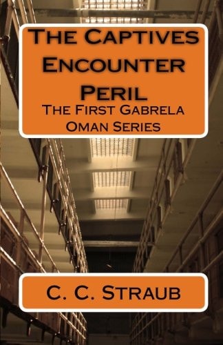 The Captives Encounter Peril The First Gabrela Oman Series