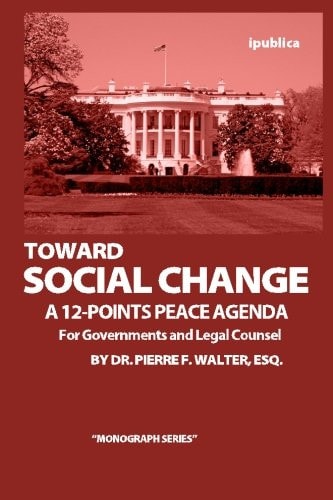 Toward Social Change A 12-Points Peace Agenda for Governments and Legal Counsel