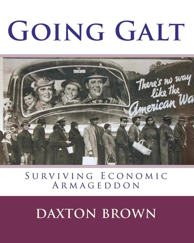 Going Galt Surviving Economic Armageddon