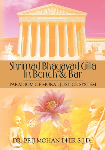 Shrimad Bhagavad Gita in Bench and Bar Paradigm of Moral Justice System