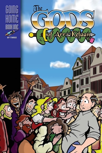 The Gods of Arr-Kelaan Going Home Book One