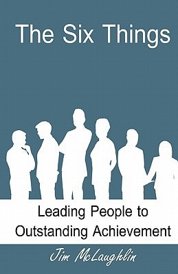 The Six Things Leading People to Outstanding Achievement