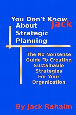You Don't Know Jack About Strategic Planning