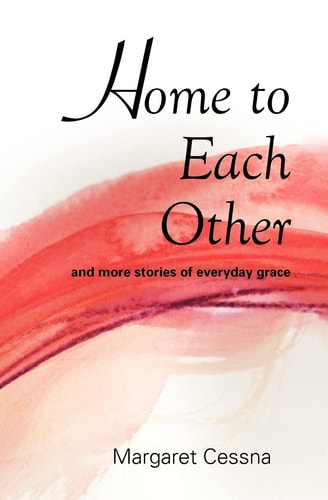Home to Each Other And More Stories of Everyday Grace