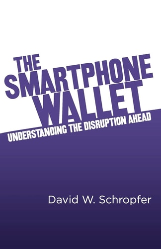 The SmartPhone Wallet Understanding the Disruption Ahead