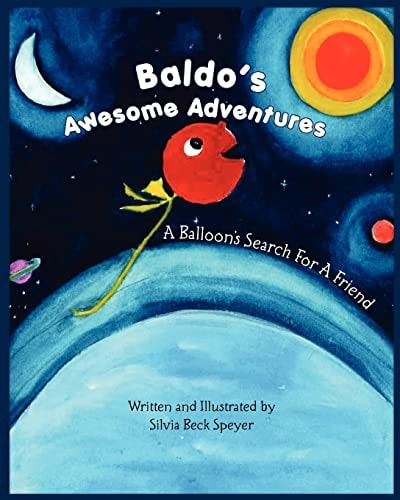 Baldo's Awesome Adventures A Balloon's Search For A Friend