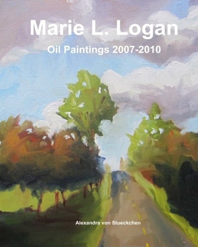 Marie L. Logan Oil Paintings, 2007-2010