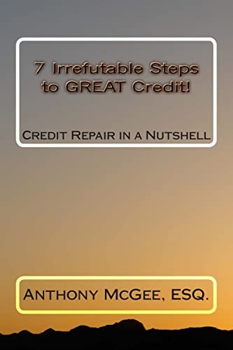 7 Irrefutable Steps to GREAT Credit Credit Repair in a Nutshell