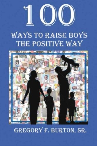 100 Ways To Raise Boys The Positive Way