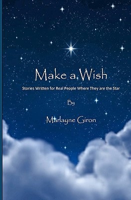 Make a Wish Stories Written for Real People Where They are the Star