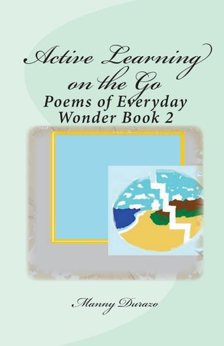 Active Learning on the Go Poems of Everyday Wonder Book 2