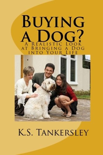 Buying a Dog? A Realistic Look at Bringing a Dog Into Your Life