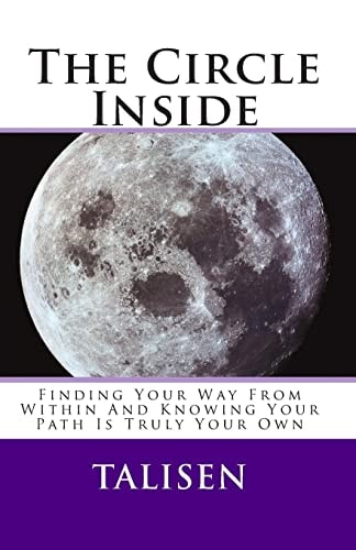 The Circle Inside Finding Your Way From Within And Knowing Your Path Is Truly Your Own