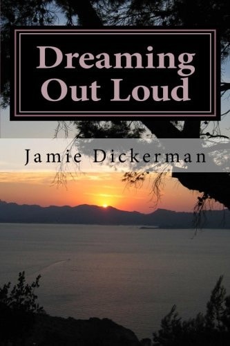 Dreaming Out Loud An Anthology of Poetry, Short Stories, and Devotionals