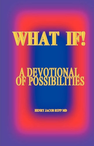 "What If!" A Devotional Of Possibilities
