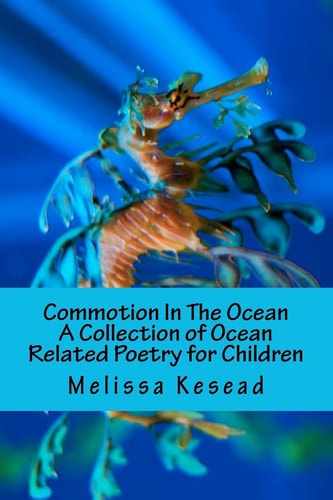 Commotion In The Ocean A Collection of Ocean Related Poetry for Children