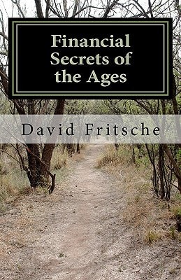 Financial Secrets of the Ages Discovering an Abundant World