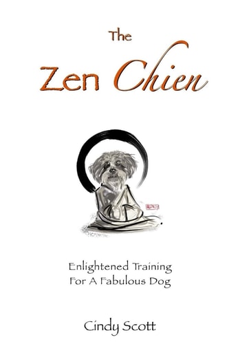 The Zen Chien Enlightened Training For A Fabulous Dog