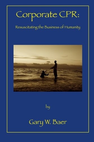 Corporate CPR Resuscitating the Business of Humanity