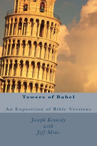 Towers of Babel An Exposition of Bible Versions