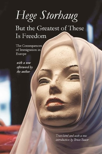 But the Greatest of These is Freedom The Consequences of Immigration in Europe