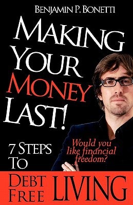 Making Your Money Last 7 Steps To Debt Free Living